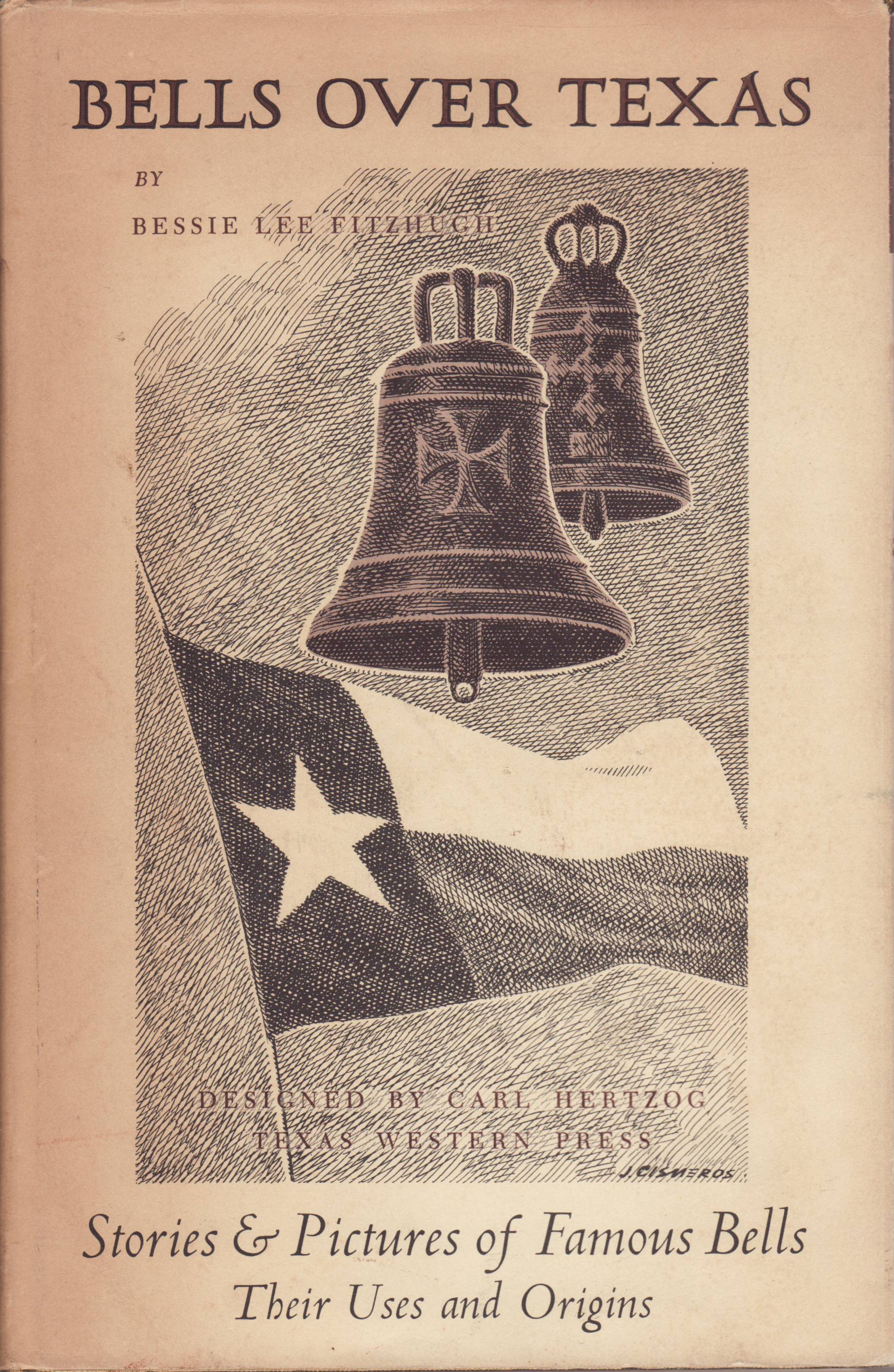 Bells over Texas. Stories & Pictures of Famous Bells. Their Uses and