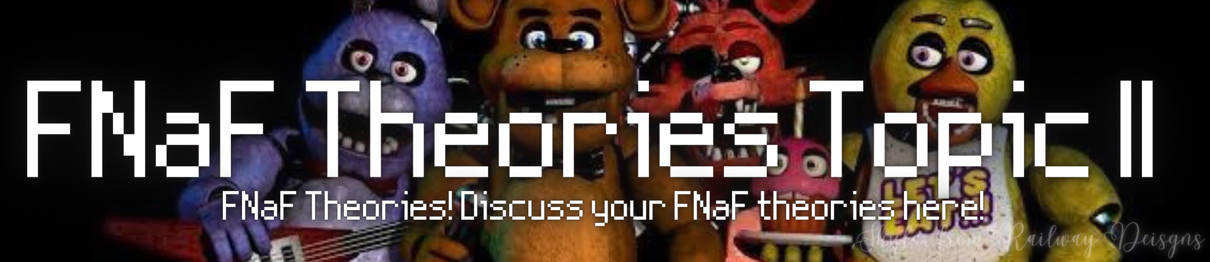 FNaF theories topic ll [potential spoilers] [New Banner!] - Discuss Scratch