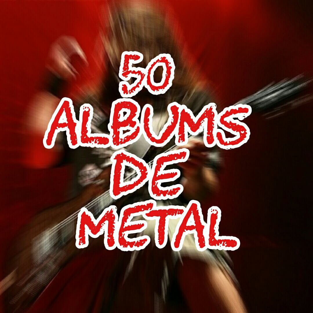 50 ALBUMS DE METAL