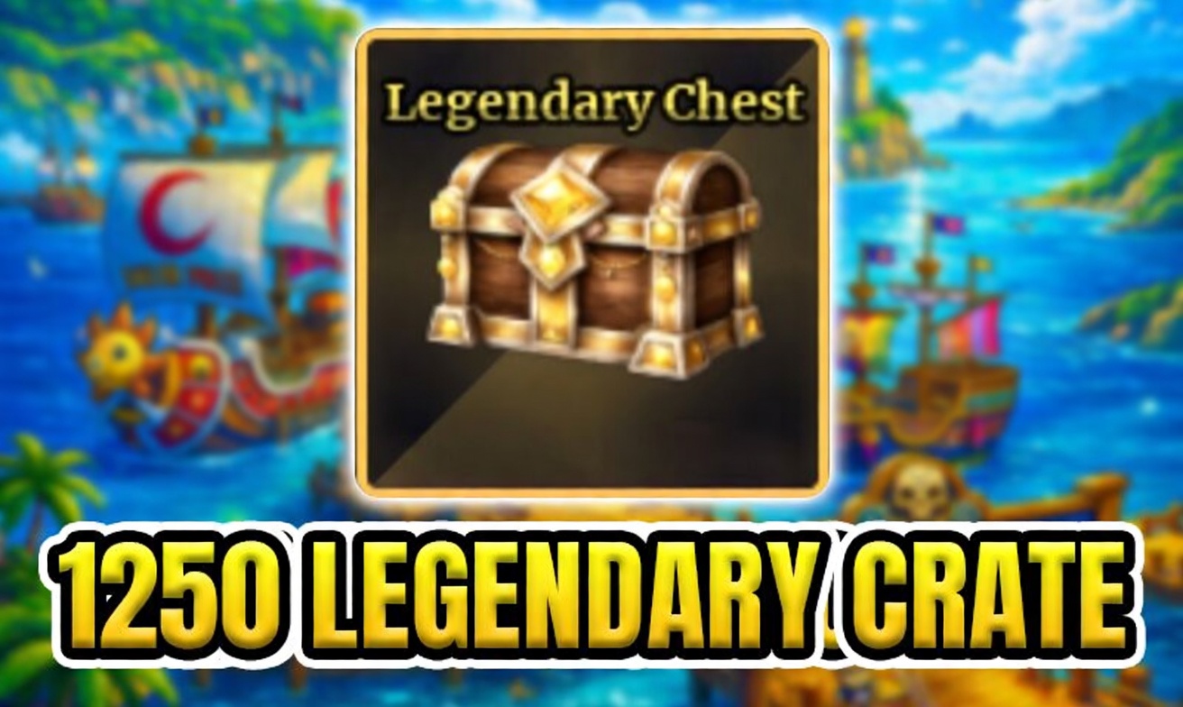 1.250 LEGENDARY CRATE (Cày Thuê Sailor Piece)