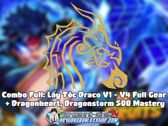 Combo Full: Lấy Tộc Draco V1 - V4 Full Gear + Dragonheart, Dragonstorm 500 Mastery (Cày Thuê Blox Fruits)
