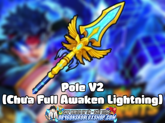Pole V2 (Chưa Awaken Lightning) (Cày Thuê Blox Fruits)