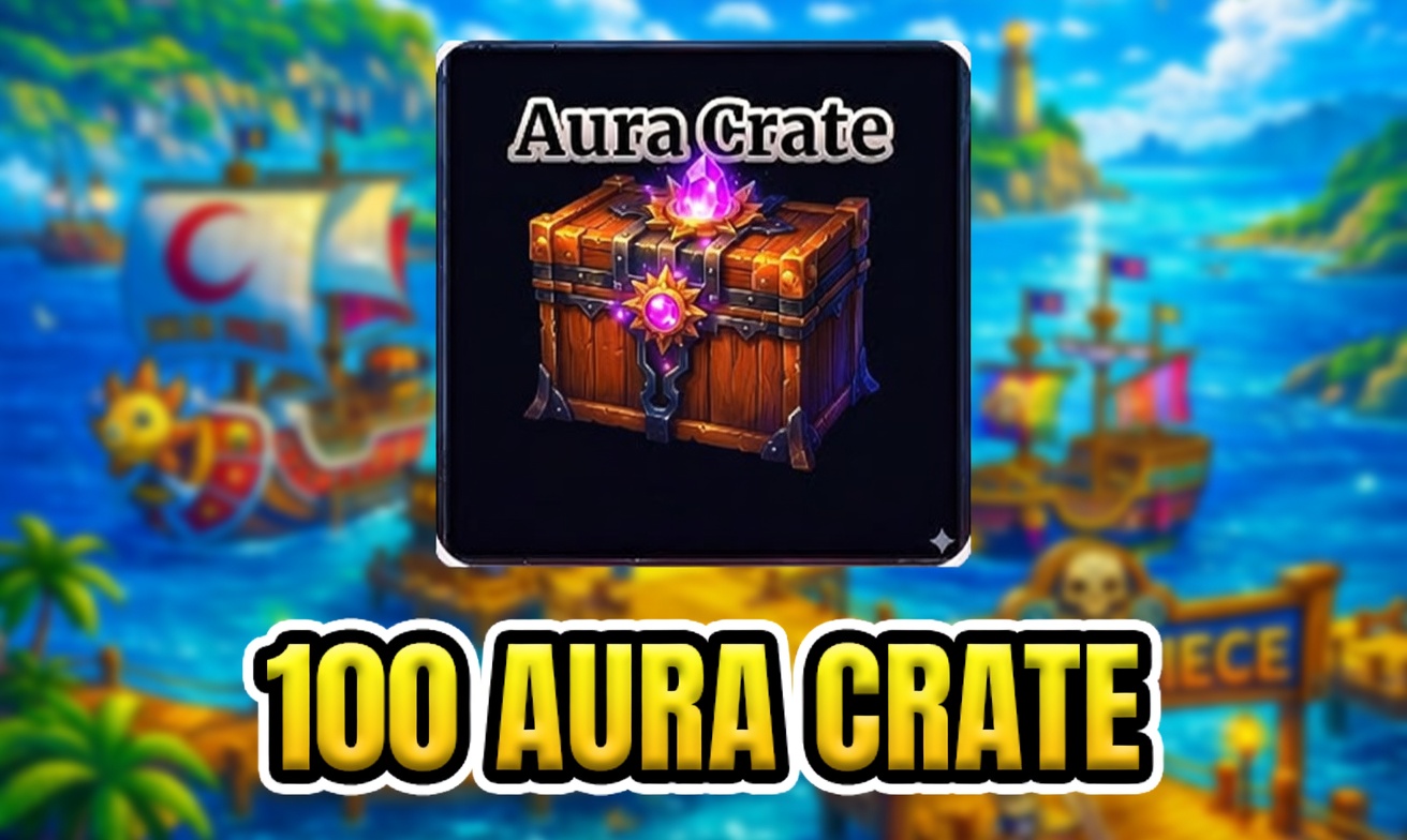 100 AURA CRATE (Cày Thuê Sailor Piece)