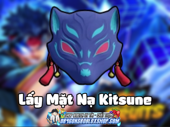 Lấy Mặt Nạ Kitsune (Cày Thuê Blox Fruits)