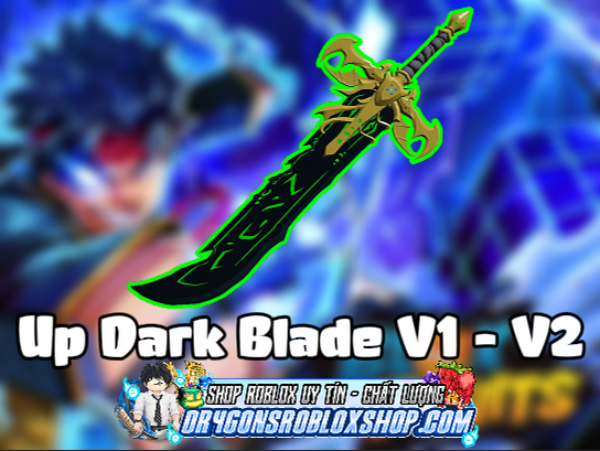 Up Dark Blade V1 - V2 (Cày Thuê Blox Fruits)