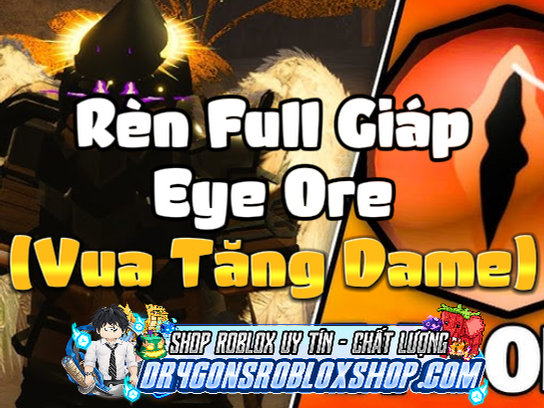 Rèn Full Giáp Eye Ore (Vua Tăng Dame) (Cày Thuê The Forge)