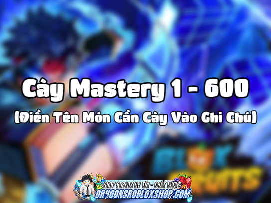 Cày Mastery 1 - 600 (Điền Tên Món Cần Cày Vào Ghi Chú) (Cày Thuê Blox Fruits)