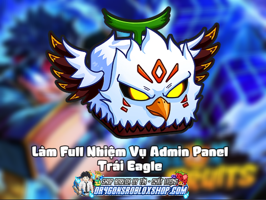 Làm Full Nhiệm Vụ Admin Panel Trái Eagle (Cày Thuê Blox Fruits)