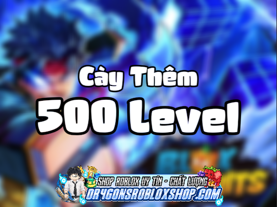 Cày Thêm 500 Level (Cày Thuê Blox Fruits)