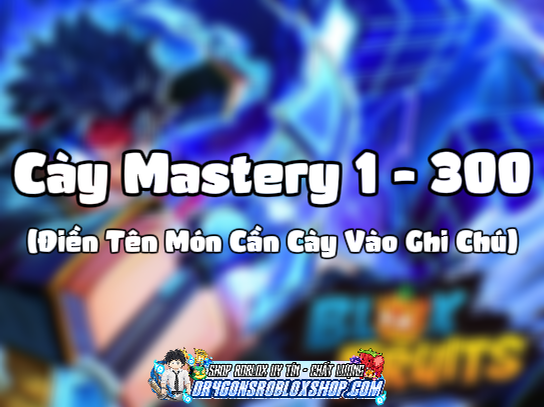 Cày Mastery 1 - 300 (Điền Tên Món Cần Cày Vào Ghi Chú) (Cày Thuê Blox Fruits)