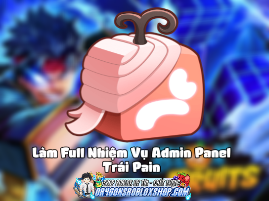 Làm Full Nhiệm Vụ Admin Panel Trái Pain (Cày Thuê Blox Fruits)