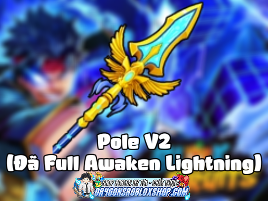 Pole V2 (Đã Full Awaken Lightning) (Cày Thuê Blox Fruits)